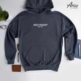 Need Prayer Hoodie Sweatshirt